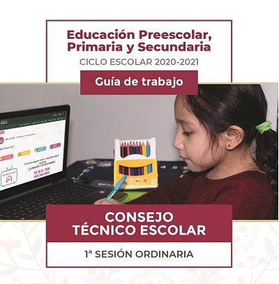 Guía para la primera sesión ordinaria del Consejo Técnico Escolar 2020-2021