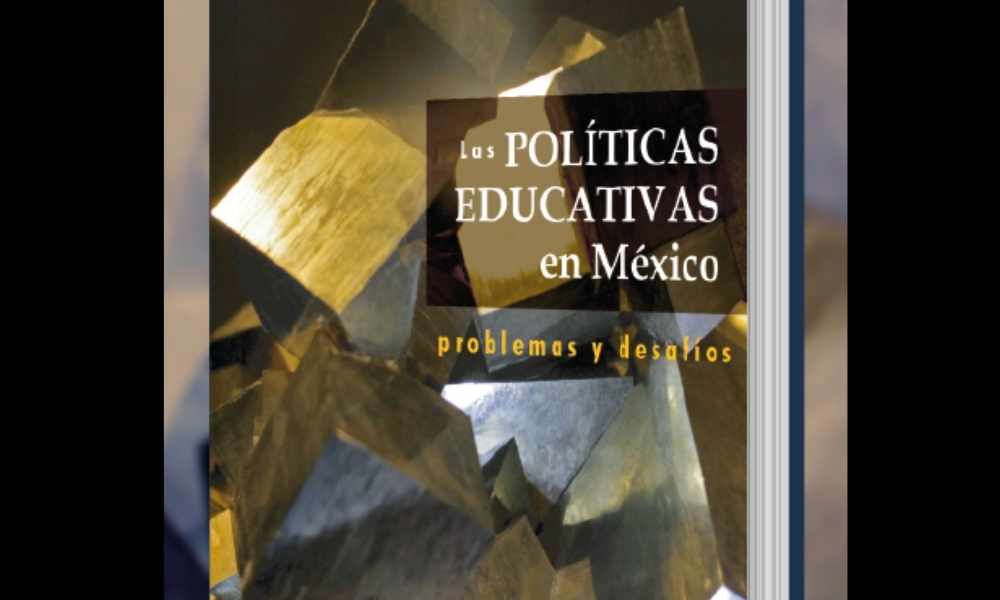 Presentación del Libro Las Políticas Educativas en México: Problemas y Desafíos