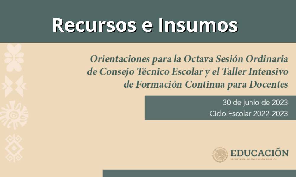 Recursos e Insumos para la Octava Sesión del CTE 2022-2023