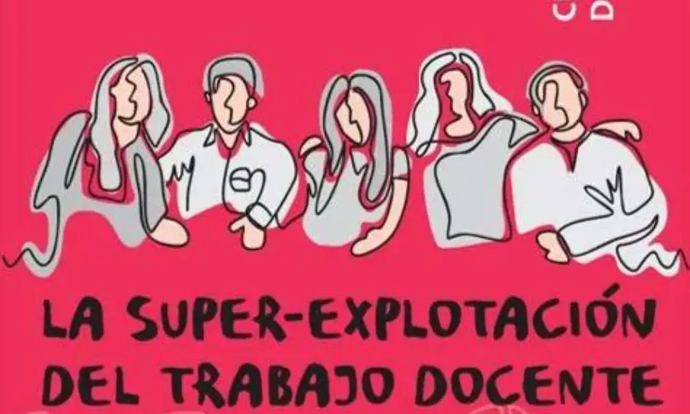 La super-explotación del trabajo docente